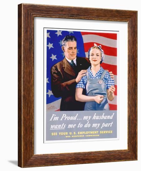 I'm Proud...My Husband Wants Me to Do My Part World War II Poster-John Newton Hewitt-Framed Giclee Print