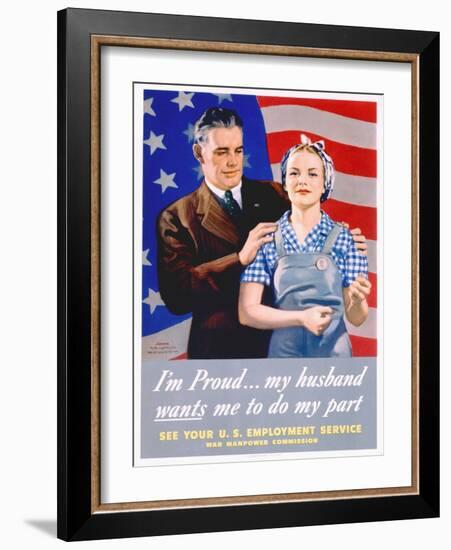 I'm Proud...My Husband Wants Me to Do My Part World War II Poster-John Newton Hewitt-Framed Giclee Print