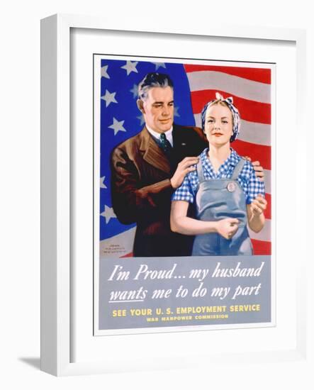 I'm Proud...My Husband Wants Me to Do My Part World War II Poster-John Newton Hewitt-Framed Giclee Print