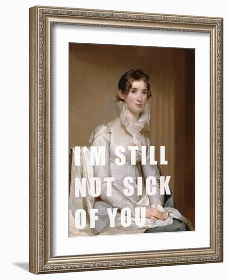 I’M Still Not Sick of You-The Art Concept-Framed Photographic Print