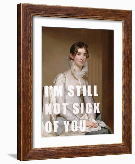 I’M Still Not Sick of You-The Art Concept-Framed Photographic Print