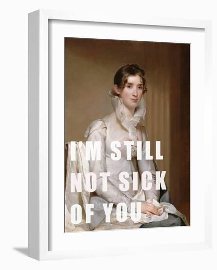 I’M Still Not Sick of You-The Art Concept-Framed Photographic Print