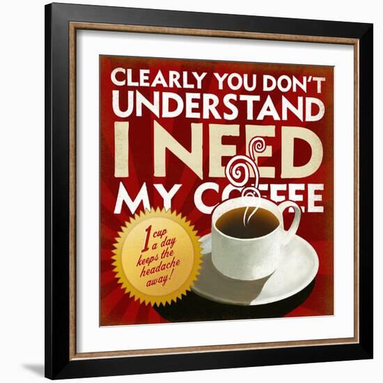 I Need My Coffee-Cory Steffen-Framed Giclee Print