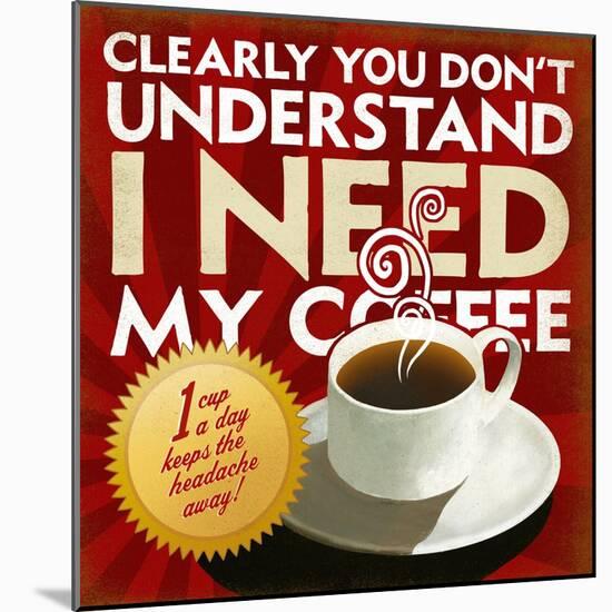 I Need My Coffee-Cory Steffen-Mounted Giclee Print