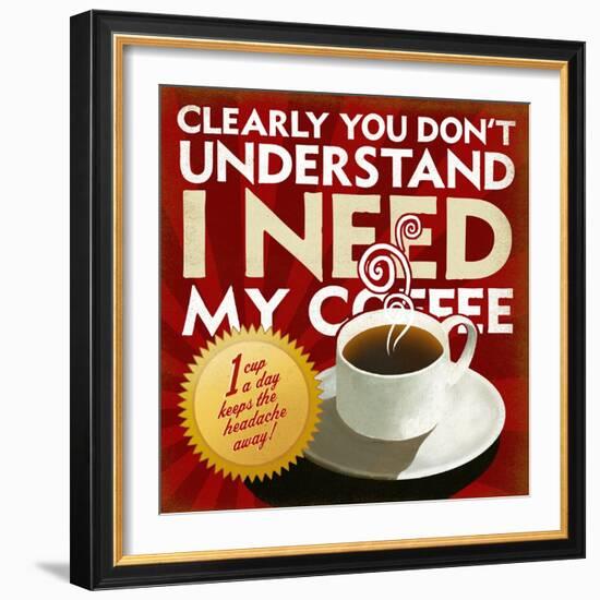 I Need My Coffee-Cory Steffen-Framed Giclee Print