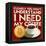 I Need My Coffee-Cory Steffen-Framed Premier Image Canvas