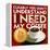 I Need My Coffee-Cory Steffen-Framed Premier Image Canvas