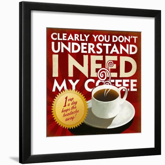 I Need My Coffee-Cory Steffen-Framed Premium Giclee Print