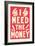 I Need the Money-null-Framed Art Print