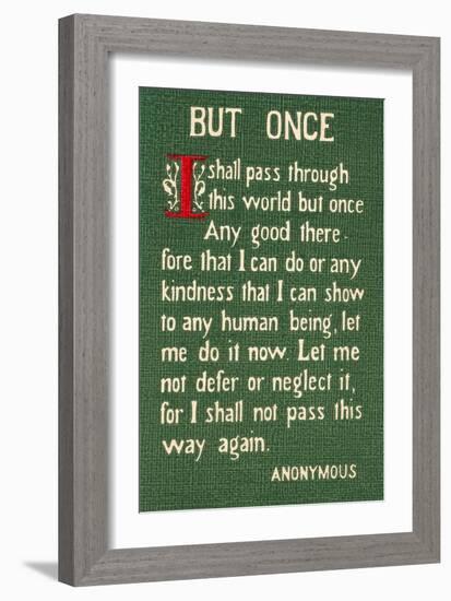 I Pass this Way but Once-null-Framed Art Print