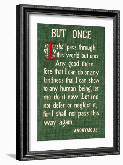 I Pass this Way but Once-null-Framed Art Print