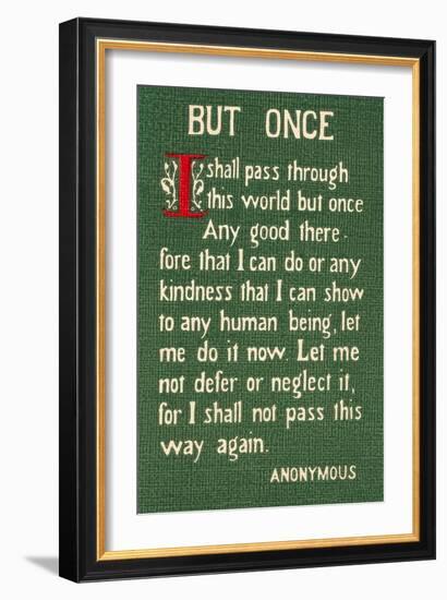 I Pass this Way but Once-null-Framed Art Print