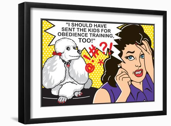 I Should Have Sent the Kids to Obedience Training-Dog is Good-Framed Art Print