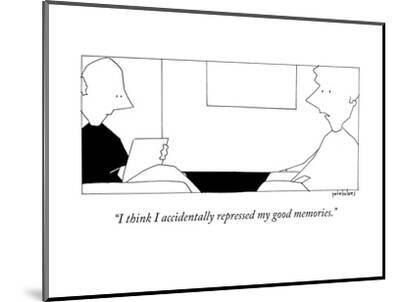 I Think I Accidentally Repressed My Good Memories New Yorker Cartoon Premium Giclee Print Pete Holmes Art Com