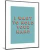I Want to Hold Your Hand-null-Mounted Giclee Print