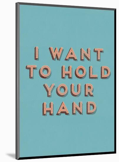 I Want to Hold Your Hand-null-Mounted Giclee Print