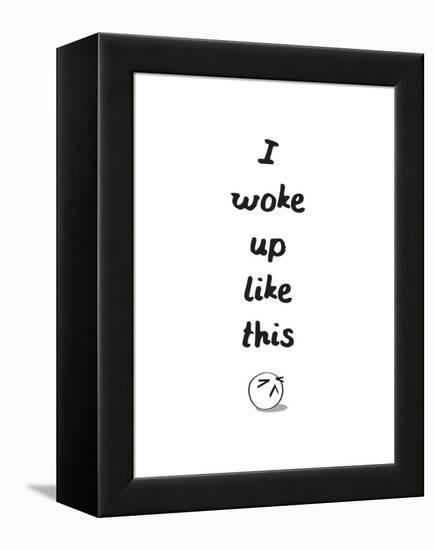 I Woke Up Like This-null-Framed Stretched Canvas