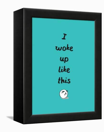 I Woke Up Like This-null-Framed Stretched Canvas