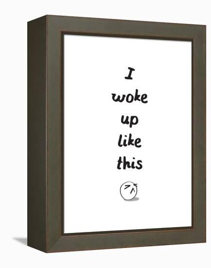 I Woke Up Like This-null-Framed Stretched Canvas