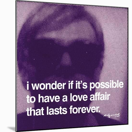 I wonder if it's possible to have a love affair that lasts forever-null-Mounted Art Print