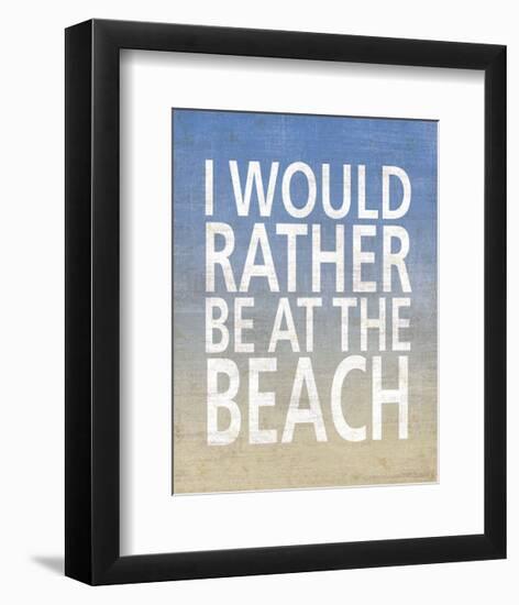 I Would Rather Be At The Beach-Sparx Studio-Framed Art Print