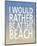 I Would Rather Be At The Beach-Sparx Studio-Mounted Art Print