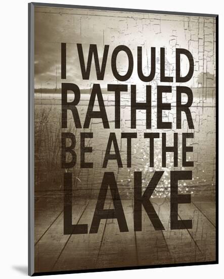 I Would Rather Be At The Lake-Sparx Studio-Mounted Art Print