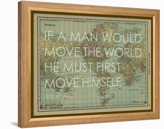 If a Man Would Move the World (Socrates) - 1913, World Map-null-Framed Premier Image Canvas