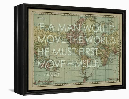 If a Man Would Move the World (Socrates) - 1913, World Map-null-Framed Premier Image Canvas