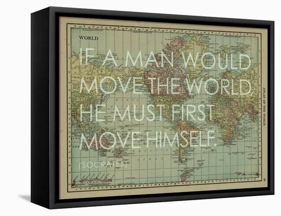 If a Man Would Move the World (Socrates) - 1913, World Map-null-Framed Premier Image Canvas