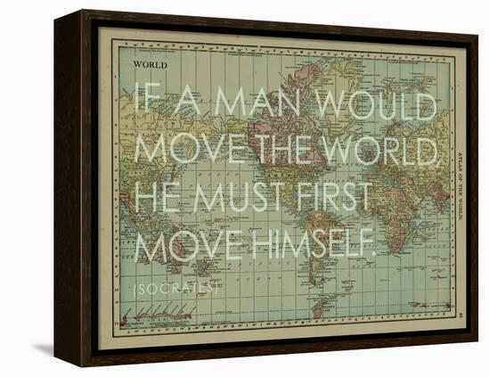 If a Man Would Move the World (Socrates) - 1913, World Map-null-Framed Premier Image Canvas