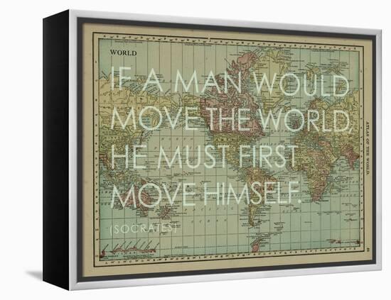 If a Man Would Move the World (Socrates) - 1913, World Map-null-Framed Premier Image Canvas