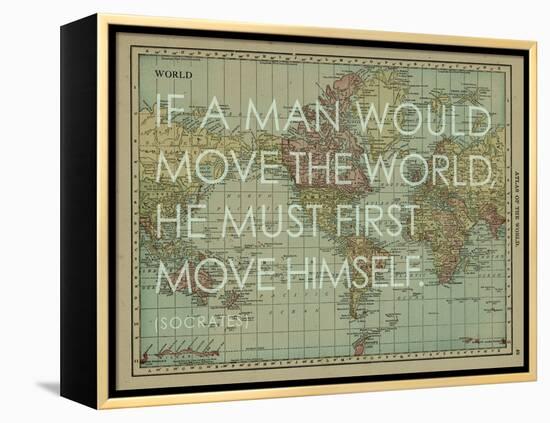 If a Man Would Move the World (Socrates) - 1913, World Map-null-Framed Premier Image Canvas