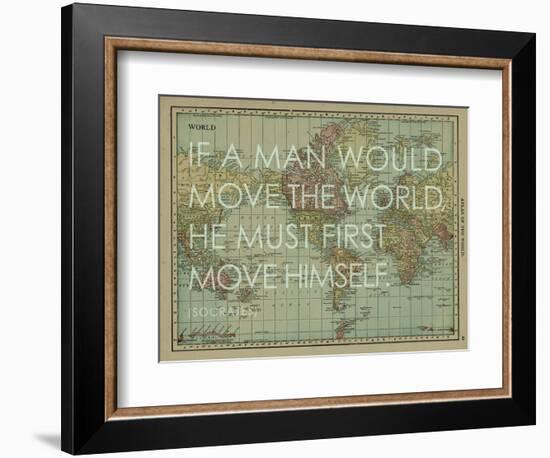 If a Man Would Move the World (Socrates) - 1913, World Map--Framed Giclee Print