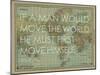 If a Man Would Move the World (Socrates) - 1913, World Map-null-Mounted Giclee Print