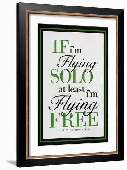 If I'm Flying Solo At Least I'm Flying Free-null-Framed Art Print