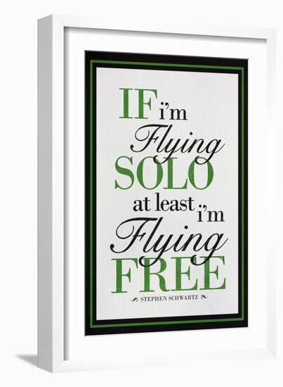 If I'm Flying Solo At Least I'm Flying Free-null-Framed Art Print