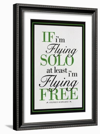 If I'm Flying Solo At Least I'm Flying Free-null-Framed Art Print