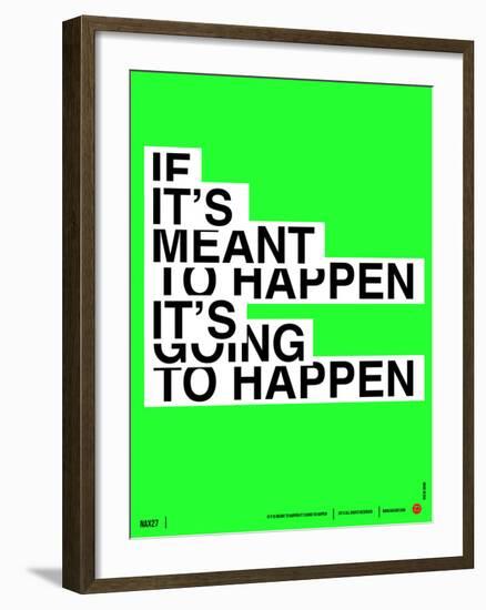 If It's Meant To Happen Poster-NaxArt-Framed Art Print