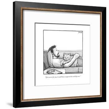 "If it weren't for you, I would have conquered the world by now." - New Yorker Cartoon-Harry Bliss-Framed Premium Giclee Print