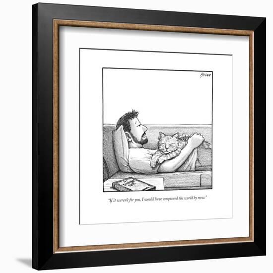 "If it weren't for you, I would have conquered the world by now." - New Yorker Cartoon-Harry Bliss-Framed Premium Giclee Print