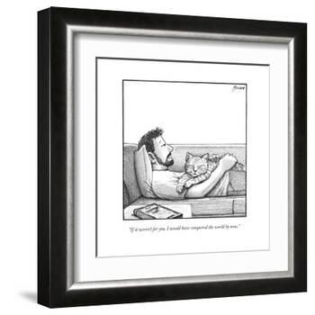 "If it weren't for you, I would have conquered the world by now." - New Yorker Cartoon-Harry Bliss-Framed Premium Giclee Print