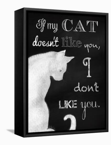 If My Cat Doesn't Like You-Tina Lavoie-Framed Premier Image Canvas