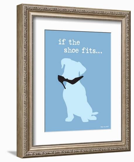 If The Shoe Fits-Dog is Good-Framed Art Print