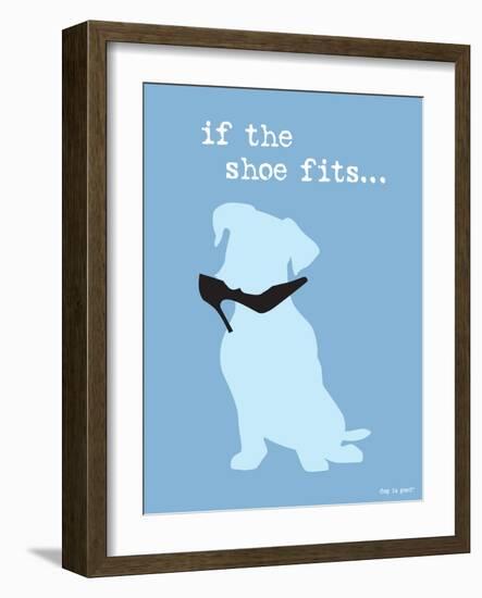 If The Shoe Fits-Dog is Good-Framed Art Print