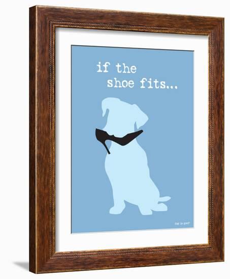 If The Shoe Fits-Dog is Good-Framed Art Print