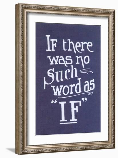 If There Was No Such Word as If-null-Framed Art Print