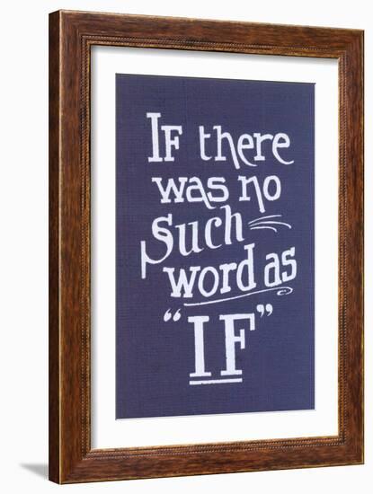 If There Was No Such Word as If-null-Framed Art Print