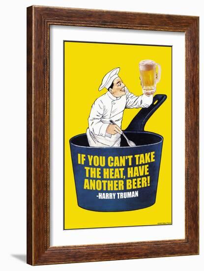 If You Can't Take the Heat, Have Another Beer-null-Framed Art Print