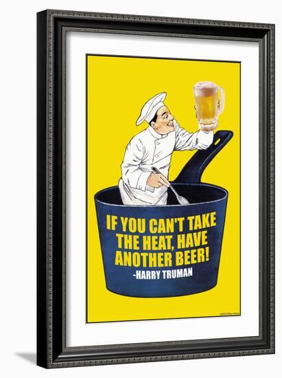 If You Can't Take the Heat, Have Another Beer-null-Framed Art Print